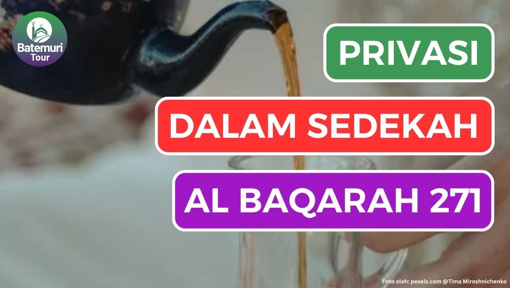 Privasi dalam Sedekah: Perhatikan Cara Sedekah yang Baik, Al Baqarah 271